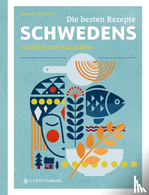 Hofstra, Ingrid - Die besten Rezepte Schwedens