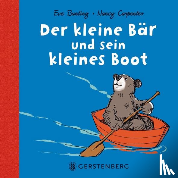 Bunting, Eve, Carpenter, Nancy - Der kleine Bär und sein kleines Boot