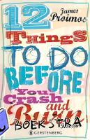 Proimos, James - 12 things to do before you crash and burn