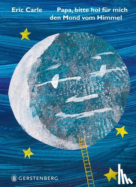 Carle, Eric - Papa, bitte hol für mich den Mond vom Himmel