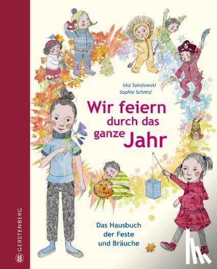 Sokolowski, Ilka - Wir feiern durch das ganze Jahr