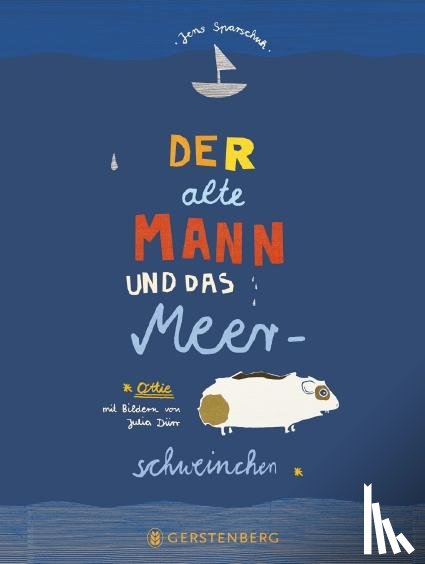 Sparschuh, Jens - Der alte Mann und das Meerschweinchen