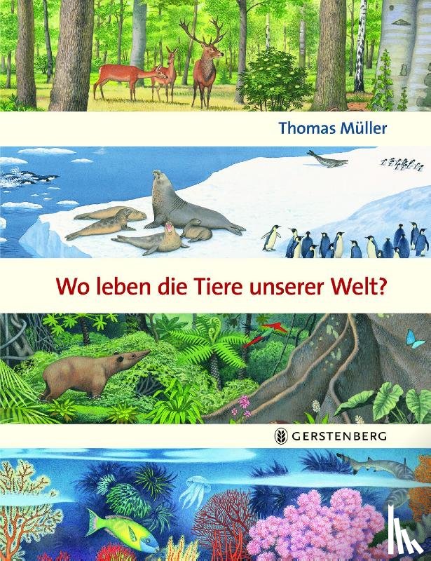 Müller, Thomas - Wo leben die Tiere unserer Welt?
