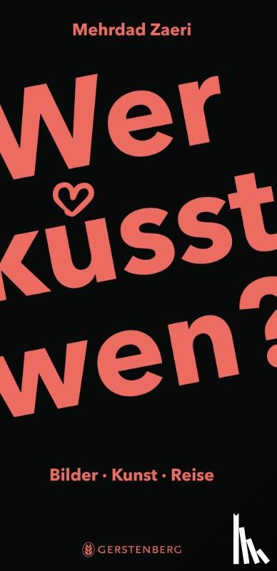 Zaeri, Mehrdad - Wer küsst wen?