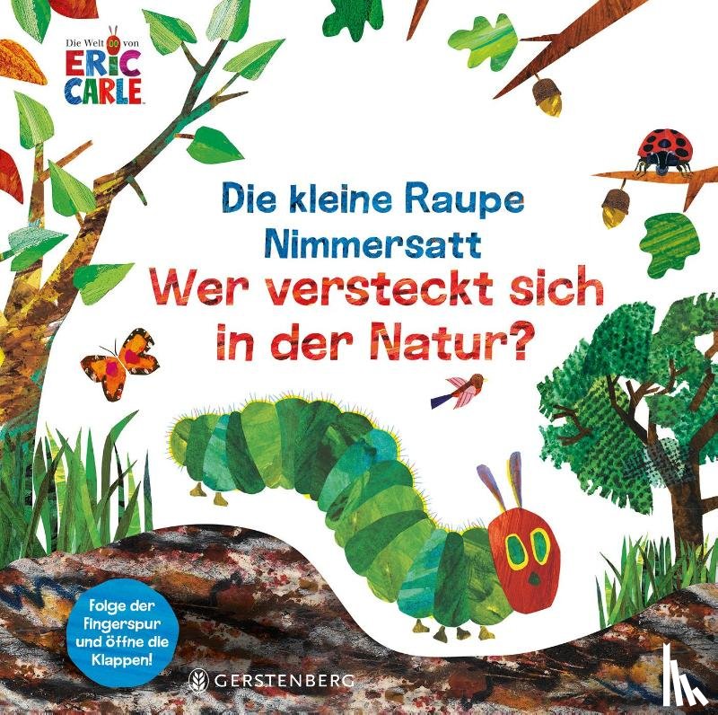 Carle, Eric - Die kleine Raupe Nimmersatt - Wer versteckt sich in der Natur?