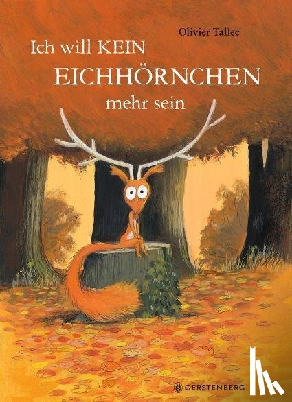 Tallec, Olivier - Ich will kein Eichhörnchen mehr sein
