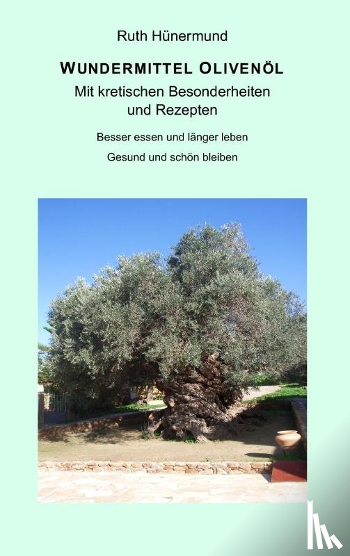Hünermund, Ruth - Wundermittel Olivenöl