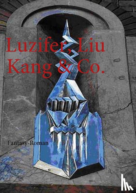 Manolito, M - Luzifer, Liu Kang & Co.