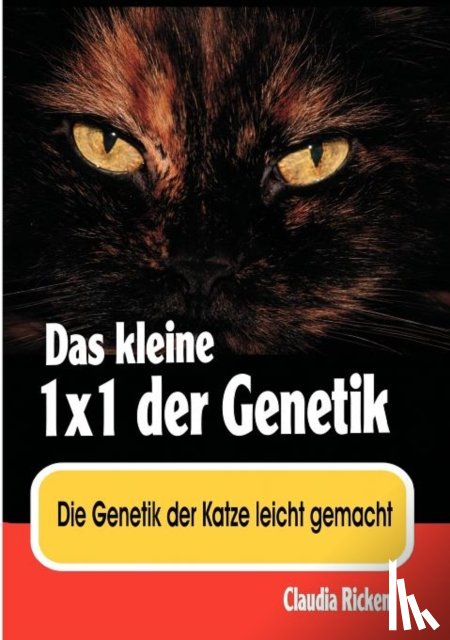 Ricken, Claudia - Das kleine 1x1 der Genetik