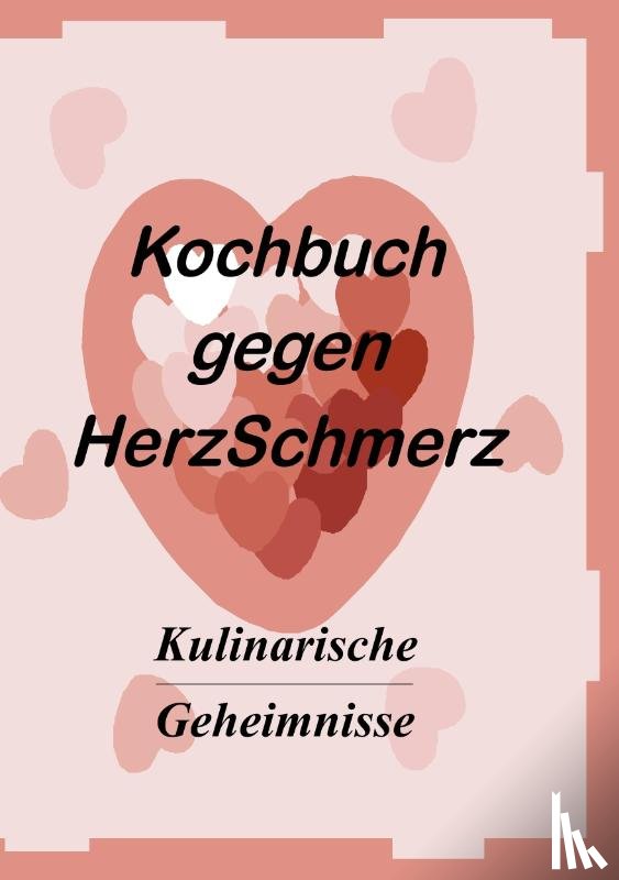 Vollmer, Markus - Das Kochbuch gegen Herzschmerz