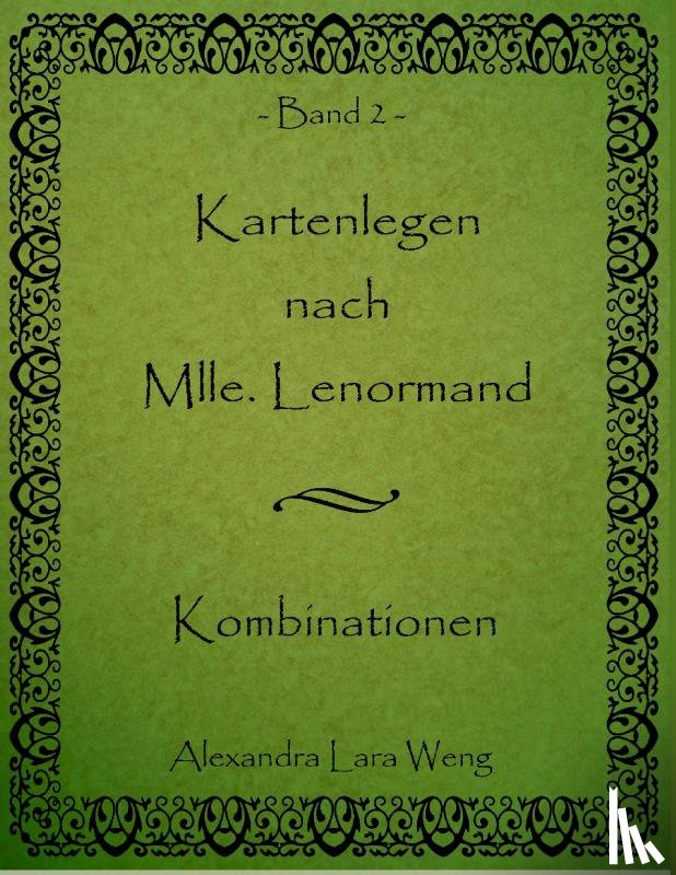 Weng, Alexandra Lara - Kartenlegen nach Mlle. Lenormand