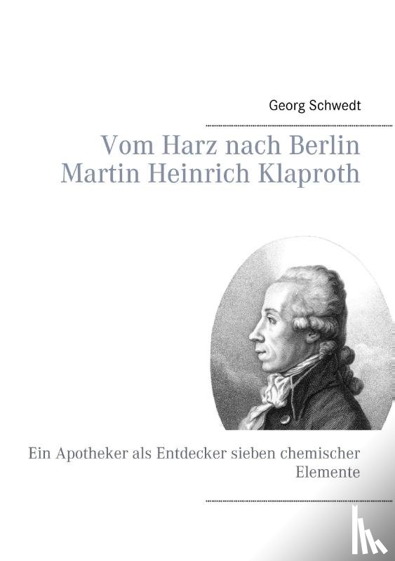 Schwedt, Prof Georg (Bonn) - Vom Harz nach Berlin Martin Heinrich Klaproth