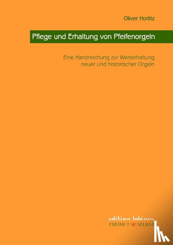 Horlitz, Oliver - Pflege und Erhaltung von Pfeifenorgeln
