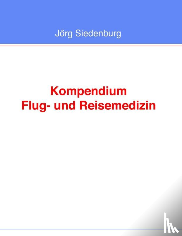 Siedenburg, Joerg - Kompendium Flug- und Reisemedizin
