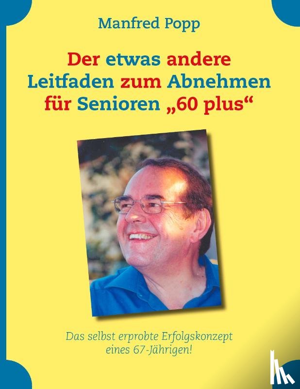 Popp, Manfred - Der etwas andere Leitfaden zum Abnehmen fur Senioren 60 plus