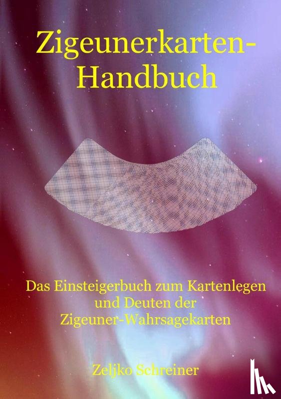 Schreiner, Zeljko - Zigeunerkarten-Handbuch