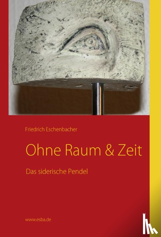 Eschenbacher, Friedrich - Das siderische Pendel