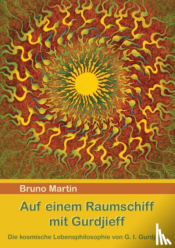Martin, Bruno - Auf einem Raumschiff mit Gurdjieff