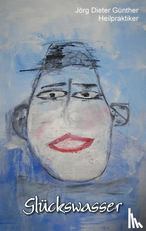 Gunther, Joerg Dieter - Gluckswasser