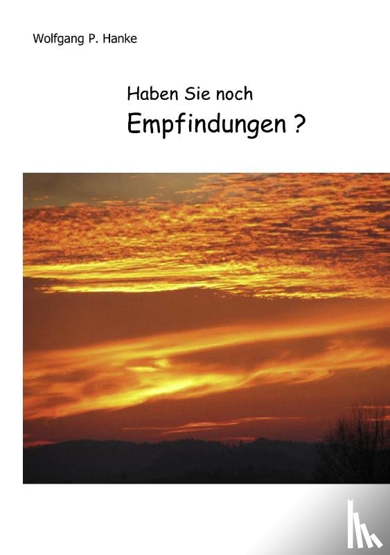 Hanke, Wolfgang P - Haben Sie noch Empfindungen?
