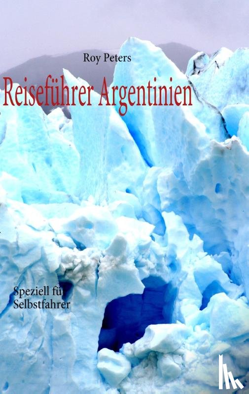 Peters, Roy - Argentinien fur Selbstfahrer