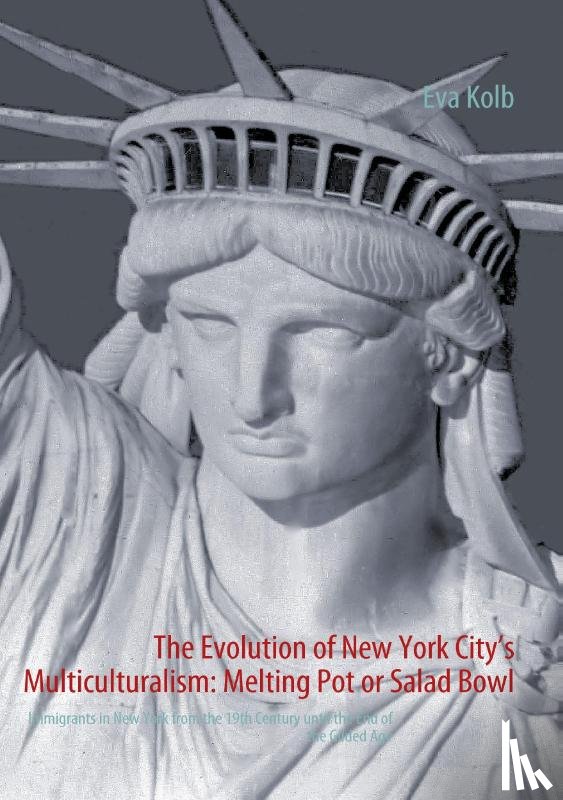 Kolb, Eva - The Evolution of New York City's Multiculturalism