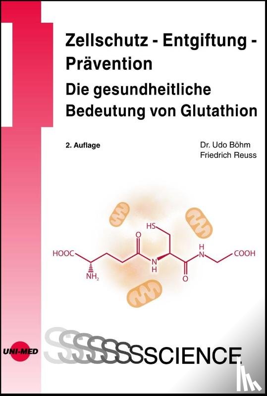 Böhm, Udo, Reuss, Friedrich - Zellschutz - Entgiftung - Prävention: Die gesundheitliche Bedeutung von Glutathion