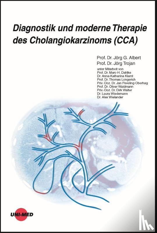 Albert, Jörg G., Trojan, Jörg - Diagnostik und moderne Therapie des Cholangiokarzinoms (CCA)