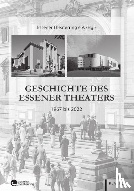  - Geschichte des Essener Theaters 1967 bis 2022