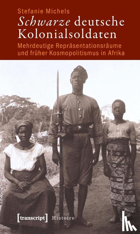 Michels, Stefanie - Schwarze deutsche Kolonialsoldaten
