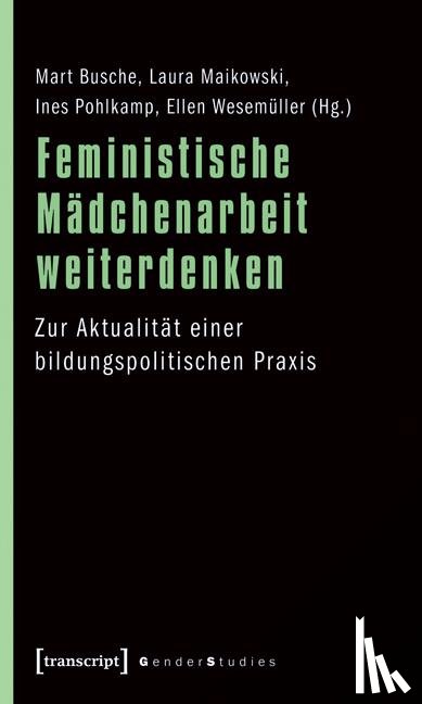  - Feministische Mädchenarbeit weiterdenken