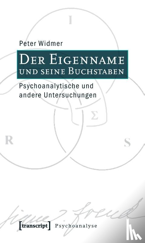 Widmer, Peter - Der Eigenname und seine Buchstaben