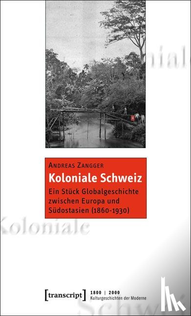 Zangger, Andreas - Koloniale Schweiz