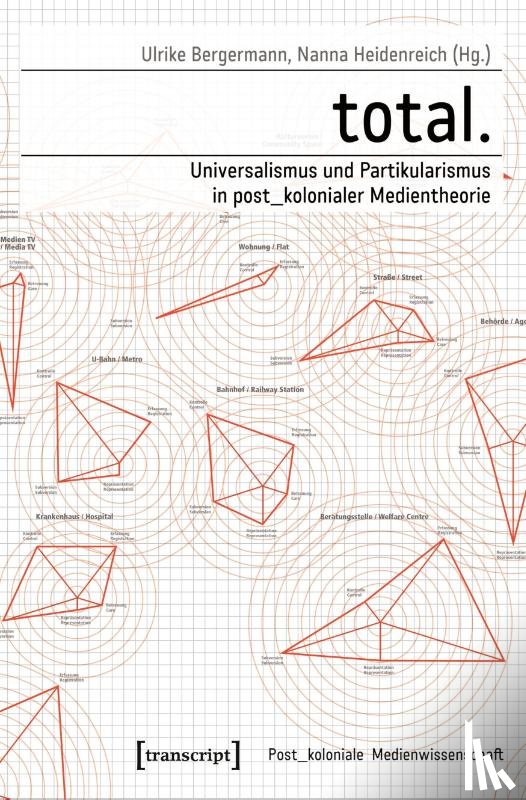  - total. - Universalismus und Partikularismus in post_kolonialer Medientheorie