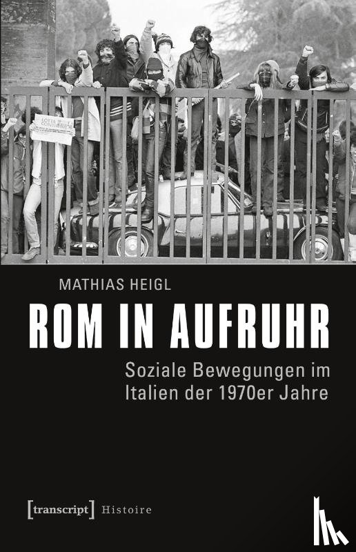 Heigl, Mathias - Rom in Aufruhr