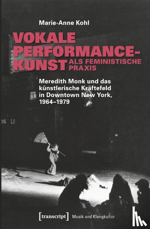 Kohl, Marie-Anne - Vokale Performancekunst als feministische Praxis
