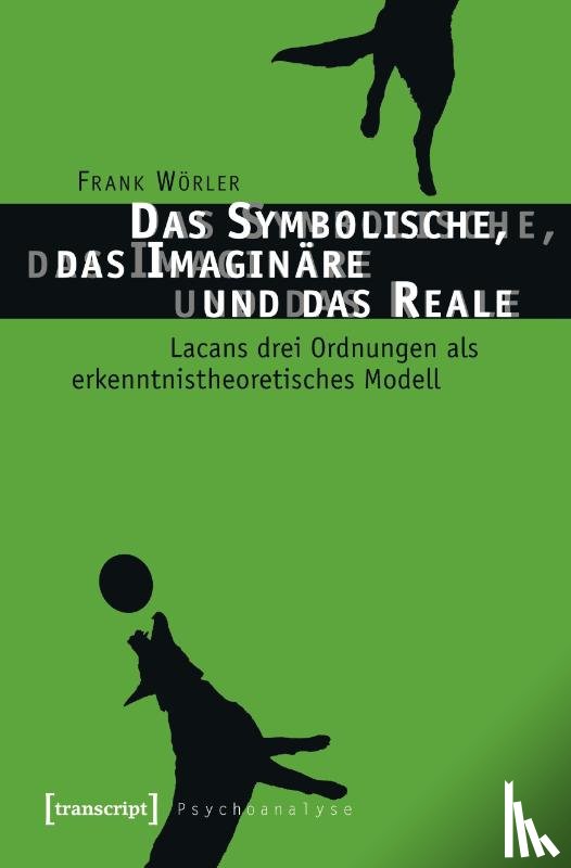 Wörler, Frank - Das Symbolische, das Imaginäre und das Reale
