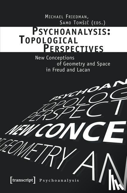  - Psychoanalysis: Topological Perspectives