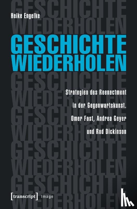 Engelke, Heike - Geschichte wiederholen