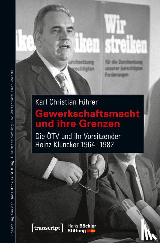 Führer, Karl Christian - Gewerkschaftsmacht und ihre Grenzen