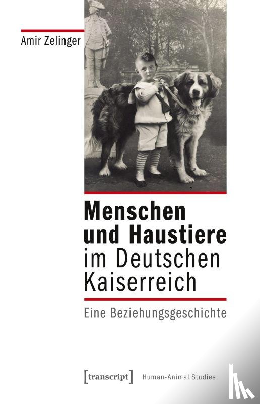 Zelinger, Amir - Menschen und Haustiere im Deutschen Kaiserreich