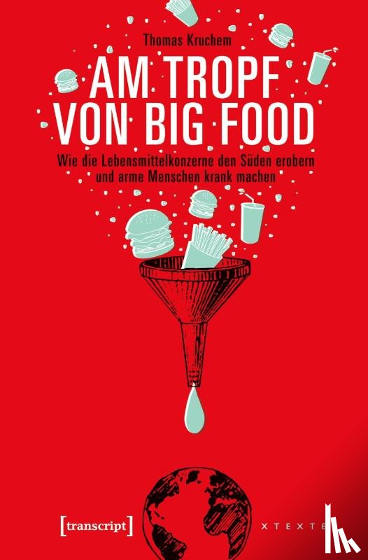 Kruchem, Thomas - Am Tropf von Big Food