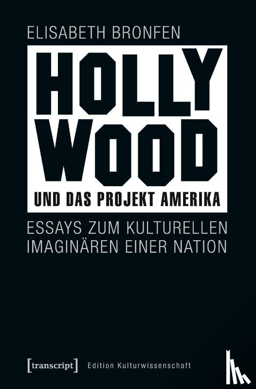 Bronfen, Elisabeth - Hollywood und das Projekt Amerika