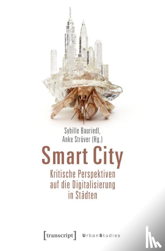  - Smart City - Kritische Perspektiven auf die Digitalisierung in Städten