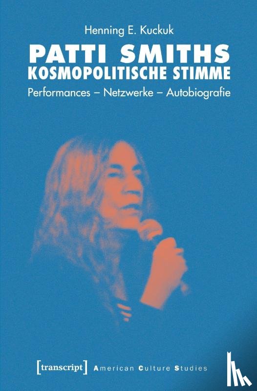 Kuckuk, Henning E. - Patti Smiths kosmopolitische Stimme