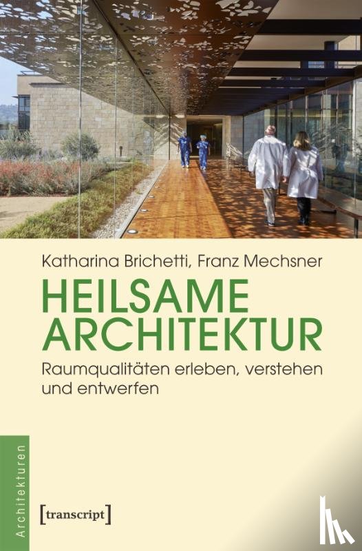 Brichetti, Katharina, Mechsner, Franz - Heilsame Architektur
