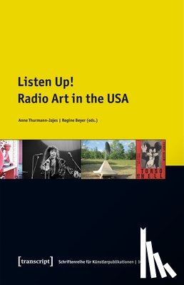 Thurmann–jajes, Anne, Beyer, Regine - Listen Up! – Radio Art in the USA