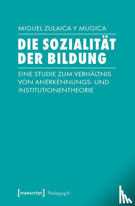 Zulaica Y Mugica, Miguel - Die Sozialität der Bildung