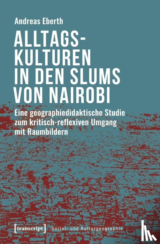 Eberth, Andreas - Alltagskulturen in den Slums von Nairobi