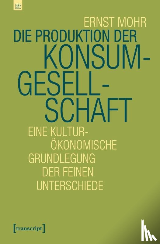 Mohr, Ernst - Die Produktion der Konsumgesellschaft